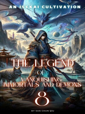 cover image of The Legend of Vanquishing Immortals and Demons